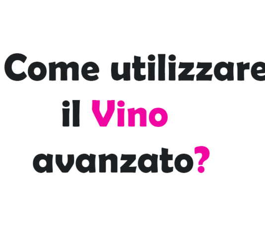 Come utilizzare il Vino avanzato? Guida Completa