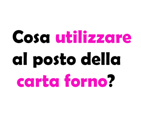 Cosa utilizzare al posto della carta forno?