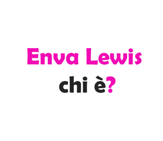 Enva Lewis chi è? Biografia, età, carriera, film, fidanzato, Instagram e vita privata