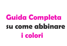 Guida completa su Come abbinare i colori