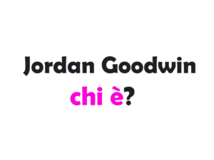 Jordan Goodwin chi è? Biografia, età, altezza e peso, carriera, fidanzata, Instagram e vita privata