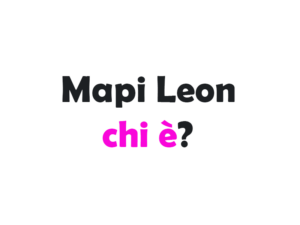 Mapi Leon chi è? Biografia, vero nome, età, altezza e peso, carriera, compagna, Instagram e vita privata