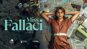 Miss Fallaci (serie tv): trama, cast, personaggi, episodi e quando va in onda