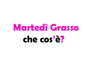 Martedì Grasso: Cos'è, Perché si Festeggia e Quali Sono le Sue Origini?