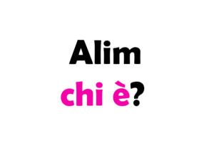 Alim chi è?