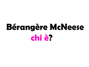 Bérangère McNeese chi è? Biografia, età, altezza e peso, carriera, figli, marito, Instagram e vita privata