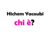 Hichem Yacoubi chi è? Biografia, età, altezza e peso, figli, moglie, carriera, film, Instagram e vita privata