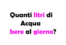 Quanti litri di Acqua bere al giorno? Guida Completa