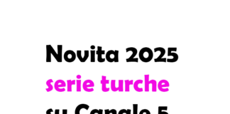 Serie turche su Canale 5: le novità in arrivo nel 2025