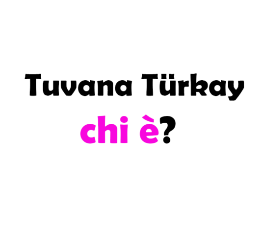 Tuvana Türkay chi è